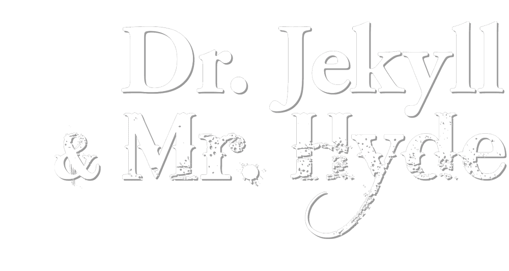 Dr. Jekyll & Mr. Hyde